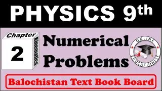 Numerical Problems | Chapter 2 Kinematics | Physics 9th | Balochistan Board Queta | Urdu/Hindi