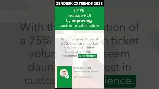 Zendesk CX Trends 2023 Tip #8: Increase ROI by improving customer satisfaction