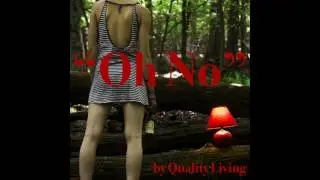 Quality Living - Oh No