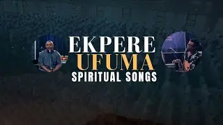 EKEPERE UFUMA IGBO SPIRITUAL SONGS | Deep Igbo Worship & Prayer Songs (Angelic Sounds)
