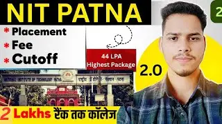 NIT PATNA: PLACEMENT,FEE, CUTOFF| Full Review Of Nit Patna|