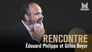 La politique et les séries : Rencontre avec Edouard Philippe et Gilles Boyer