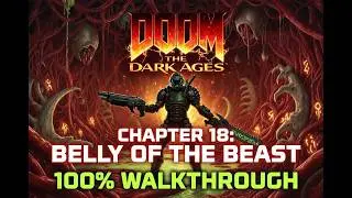 Doom The Dark Ages | Chapter 18 100% Walkthrough | Belly of the Beast