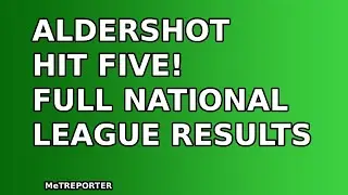 National League Results Today &ndash; 23 August 2025 | Full Matchweek 4