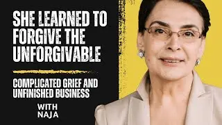 Navigating Complicated Grief And Unfinished Business