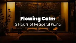 3 Hours of Flowing Light&mdash;Soft Ambient Piano Music for Calm, Focus & Inner Peace