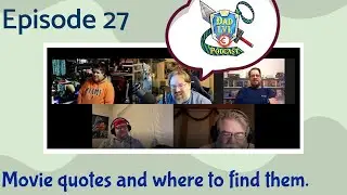 Discussion on movie quotes. Episode 27 of the Dad level Podcast.