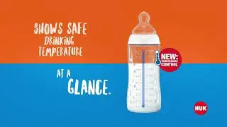 NUK Temperature Control - The First Bottle That Feels For You.
