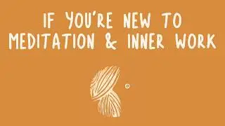 If You're New to Meditation & Inner Work | With Mental Health Therapist Lilian Childress