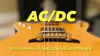 AC/DC Stiff Upper Lip ( Malcolm Isolated Track)