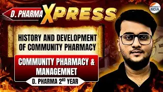 History & Development of Community Pharmacy | CPM | D.Pharma 2nd Year | Important Topics Xpress