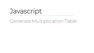 Javascript - Generate Multiplication Table