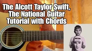 The Alcott - The National, Taylor Swift // Guitar Tutorial with Chords, Lesson