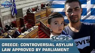 Greece: Controversial Asylum Law Approved by Parliament | Scope | Indus News