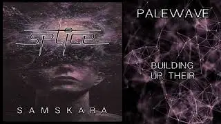 Splīce - Palewave (Official Audio)