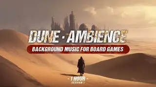 DUNE &bull; AMBIENCE - 1 Hour - Background Music for Board Games &bull; Deep  Focus, Work, Meditation | Path 1