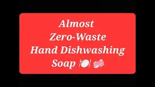 Almost Zero-Waste Hand Dishwashing Soap