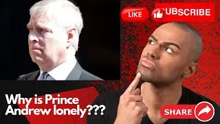 Why is Prince Andrew Lonely????