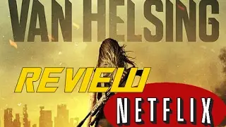 Van Helsing Netflix Syfy Review