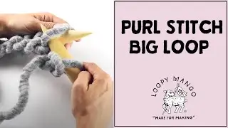 Purl Stitch with Big Loop Yarn and size US50 25 mm knitting needles