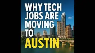 Why Tech Jobs Are Flocking to Austin: The New Silicon Valley?