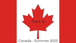 Canada - Summer 2023 Part 6: Road Trip, Banff & Canmore