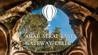 ARAB SERAI EAST GATEWAY NEW DELHI । ARAB KI SARAI । MIHR BANO'S GATE । HUMAYUN TOMB ।