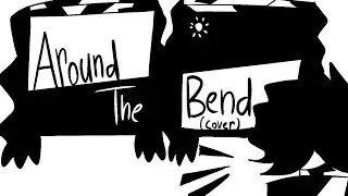 Around the bend (Cheesy Hfj cover)