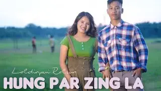 Hung par zing la || Laldinpui Ralsun || Official MV