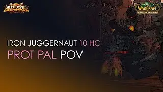 Iron Juggernaut 10 HC Vs. Eternal Symphonia - Stormforge : Mistblade - ProtPally POV