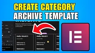 How To Create A Category Archive Template In Elementor WordPress (2026) (Best Method)