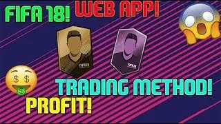FIFA 18 WEB APP! TRADING METHOD!!😱