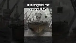 HMS Vanguard Then VS Now