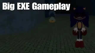 Big EXE Gameplay