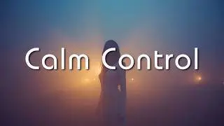 Calm Control &ndash; Chill R&B / Soft Pop | Smooth, Confident, Atmospheric