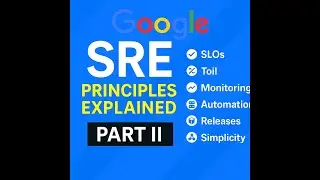 Google SRE Principles EXPLAINED &ndash; Master Part II of the Site Reliability Engineering Book! 🚀