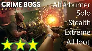 Crime Boss Rockay City Afterburner Stealth (Solo, Extreme, 3 stars, All loot)