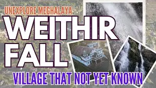 KSHAID WATERFALL II EAST KHASI HILLS II THE UNKNOWN WATERFALL OF MEGHALAYA II