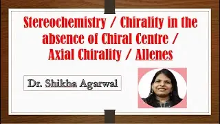 Stereochemistry / Axial Chirality / Allenes