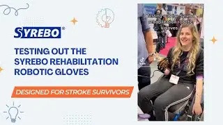 TESTING OUT THE SYREBO&reg; HAND REHABILITATION  ROBOTIC GLOVES