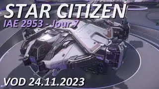 [VOD] Star Citizen 3.21.1 - Jour 7 - IAE 2953 - Anvil - Live du 24.11.2023