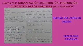 CLASE 19 DE GRAFOLOGÍA  -  REPASO ASPECTO ORDEN