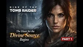 Rise of the Tomb Raider Part 1 &ndash; The Beginning | No Commentary Walkthrough |