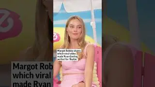 Margot Robbie shares which viral video made Ryan Gosling perfect for 