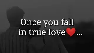 Once you fall in true love ❤️|| Love Quotes For Someone Special || Love Quotes