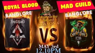 KB CS 6 || ROYAL BLOOD || VS || MAD GUILD