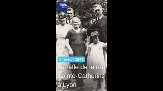 9 f&eacute;vrier 1943 : la rafle de la rue Sainte-Catherine &agrave; Lyon