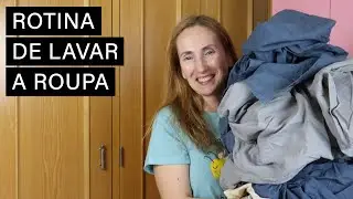 O Ciclo de Lavar a Roupa - Toda a rotina + Detergentes que estou a usar