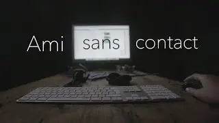 Ami sans contact - Court-Métrage