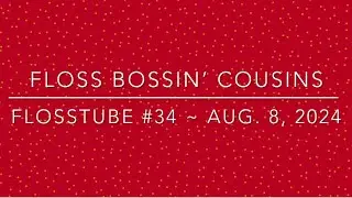 Scratching our watches and winding our butts - FlossTube #34 - August 8, 2024